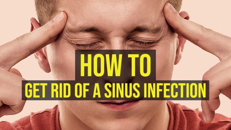 How to get rid of sinus infection